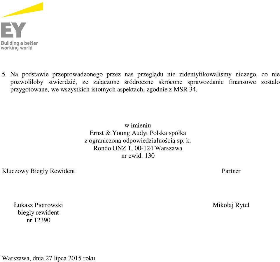 34. w imieniu Ernst & Young Audyt Polska spółka z ograniczoną odpowiedzialnością sp. k.