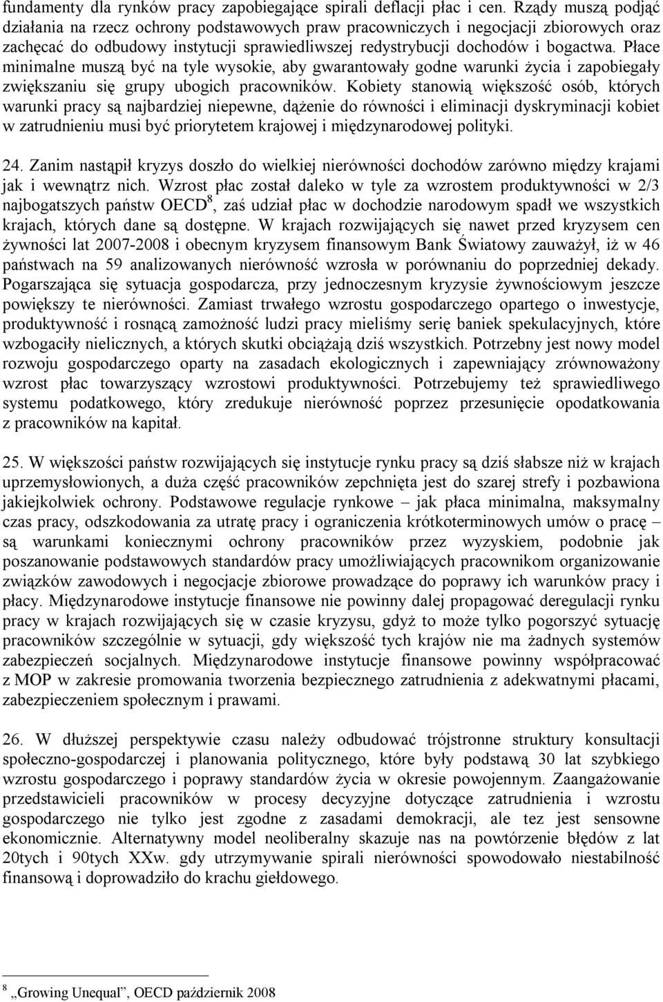 Płace minimalne muszą być na tyle wysokie, aby gwarantowały godne warunki życia i zapobiegały zwiększaniu się grupy ubogich pracowników.