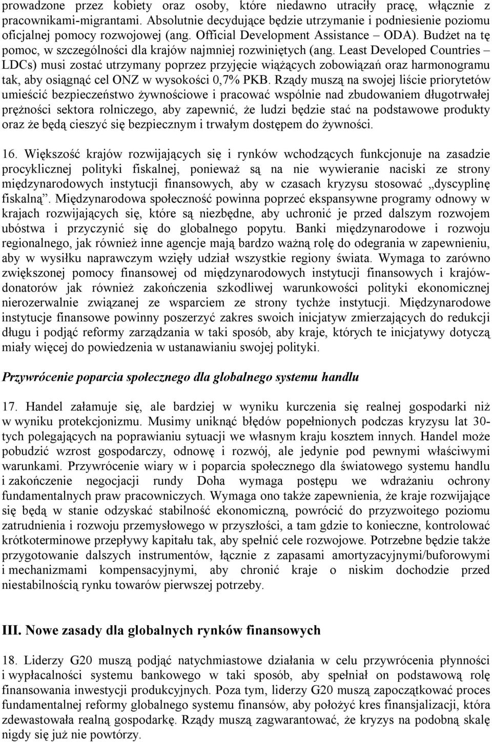 Budżet na tę pomoc, w szczególności dla krajów najmniej rozwiniętych (ang.