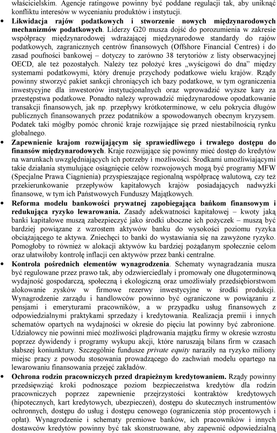 Liderzy G20 musza dojść do porozumienia w zakresie współpracy międzynarodowej wdrażającej międzynarodowe standardy do rajów podatkowych, zagranicznych centrów finansowych (Offshore Financial Centres)