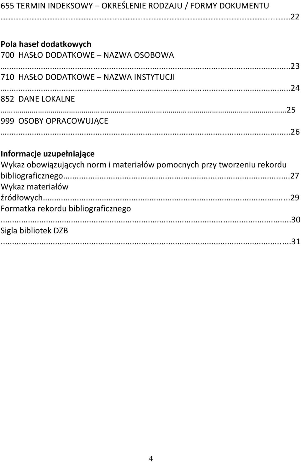 ..24 852 DANE LOKALNE 25 999 OSOBY OPRACOWUJĄCE.