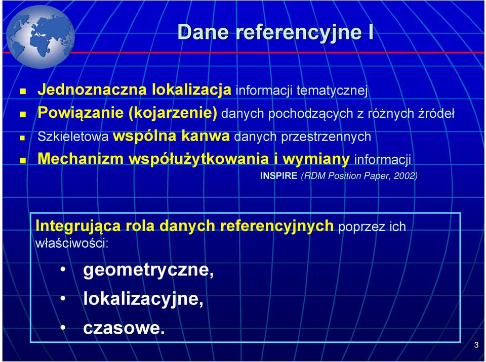 przestrzennych Mechanizm współużytkowania i wymiany informacji INSPIRE (RDM Position