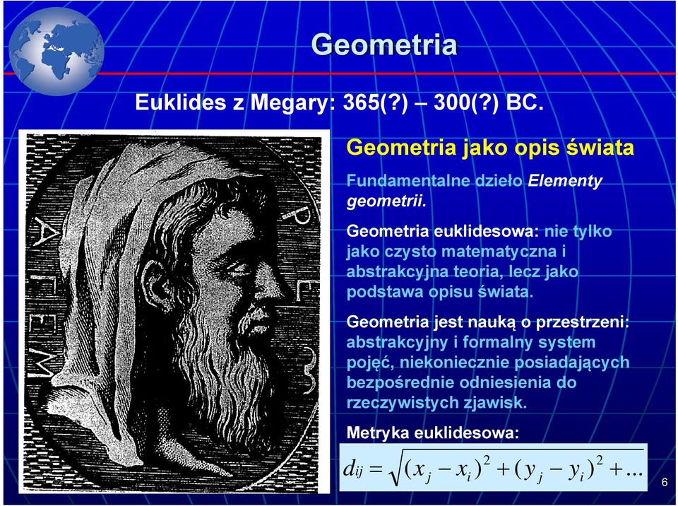Geometria euklidesowa: nie tylko jako czysto matematyczna i abstrakcyjna teoria, lecz jako podstawa opisu
