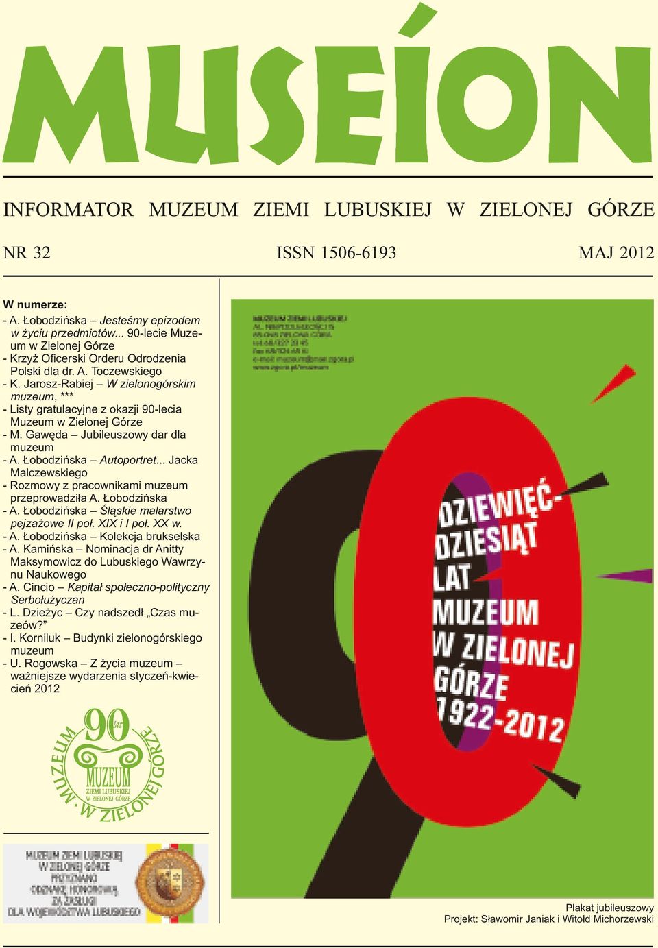 Jarosz-Rabiej W zielonogórskim muzeum, *** - Listy gratulacyjne z okazji 90-lecia Muzeum w Zielonej Górze - M. Gawęda Jubileuszowy dar dla muzeum - A. Łobodzińska Autoportret.