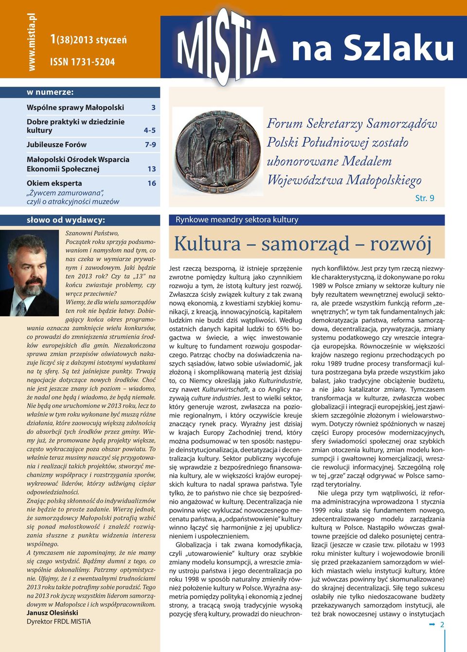 eksperta 16 Żywcem zamurowana, czyli o atrakcyjności muzeów słowo od wydawcy: Szanowni Państwo, Początek roku sprzyja podsumowaniom i namysłom nad tym, co nas czeka w wymiarze prywatnym i zawodowym.