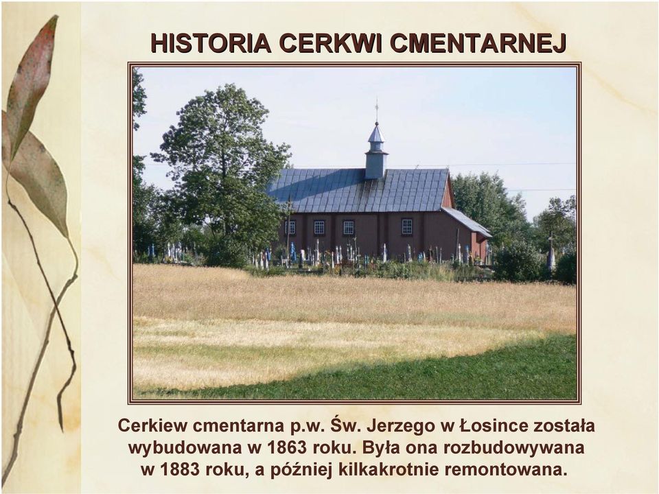 Jerzego w Łosince została wybudowana w 1863
