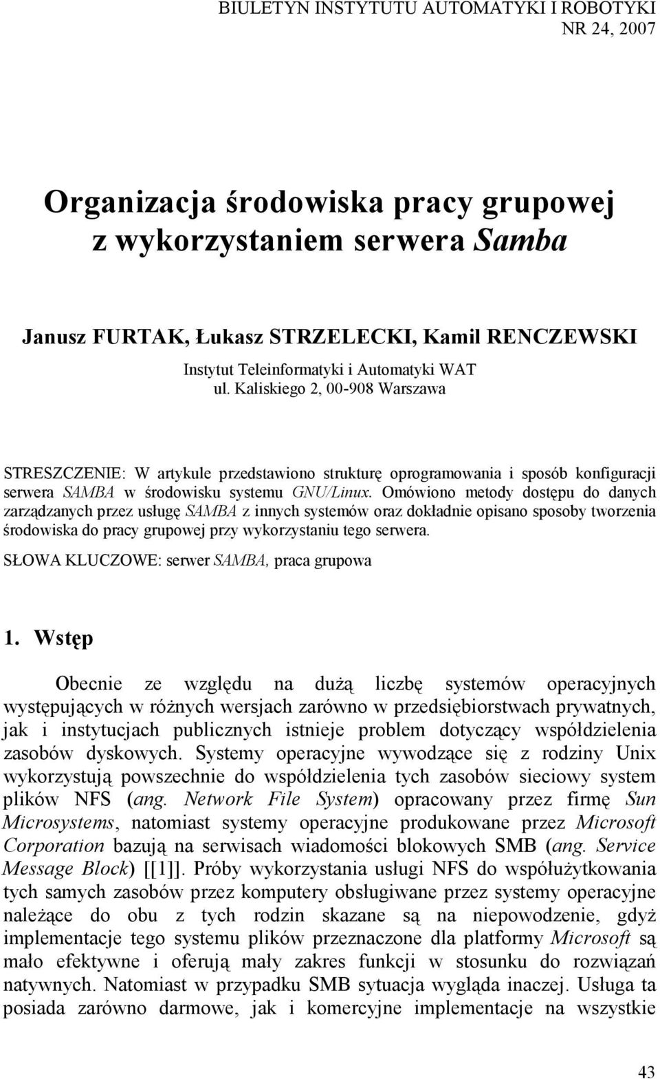 Omówiono metody dostępu do danych zarządzanych przez usługę SAMBA z innych systemów oraz dokładnie opisano sposoby tworzenia środowiska do pracy grupowej przy wykorzystaniu tego serwera.