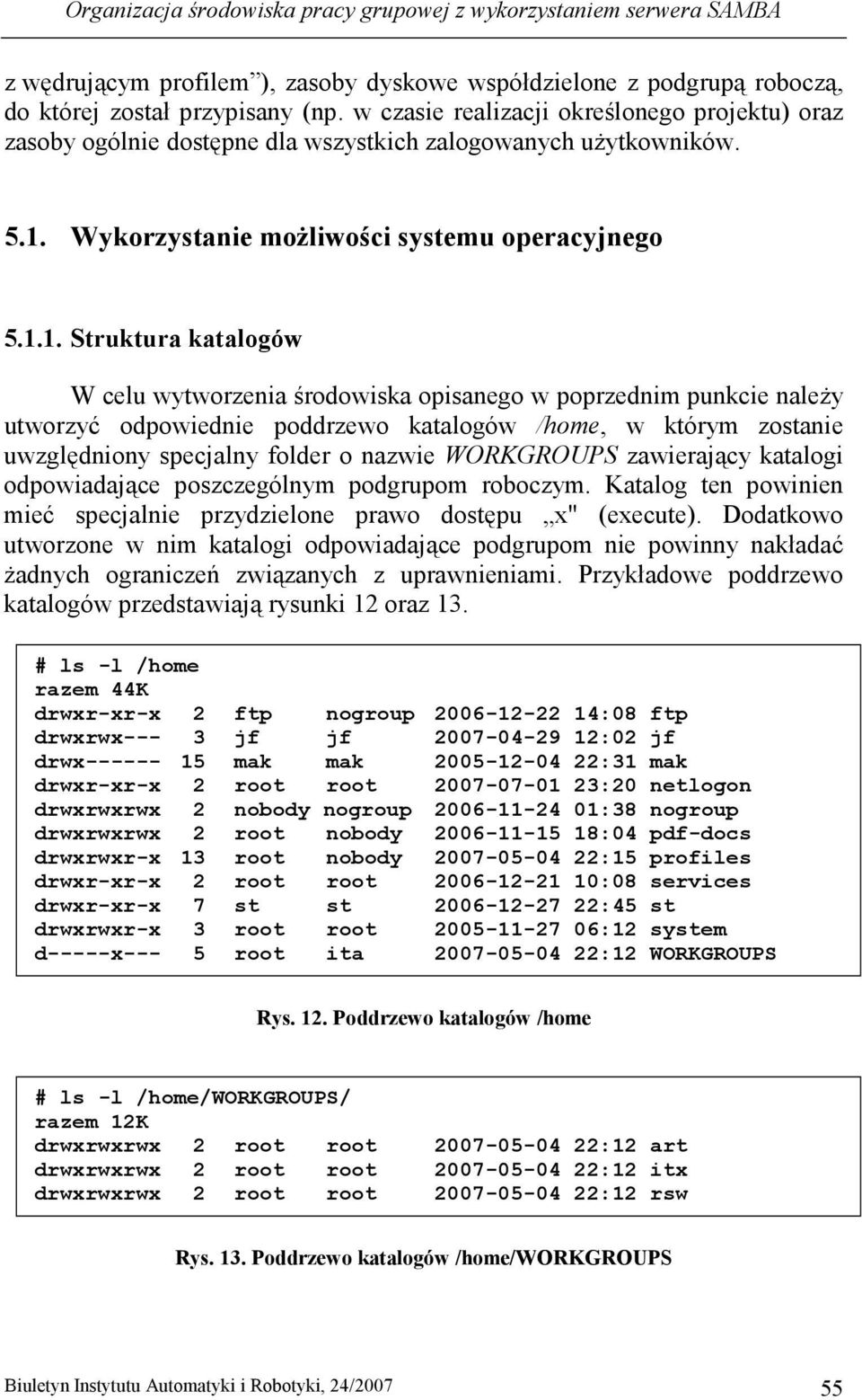 Wykorzystanie moŝliwości systemu operacyjnego 5.1.