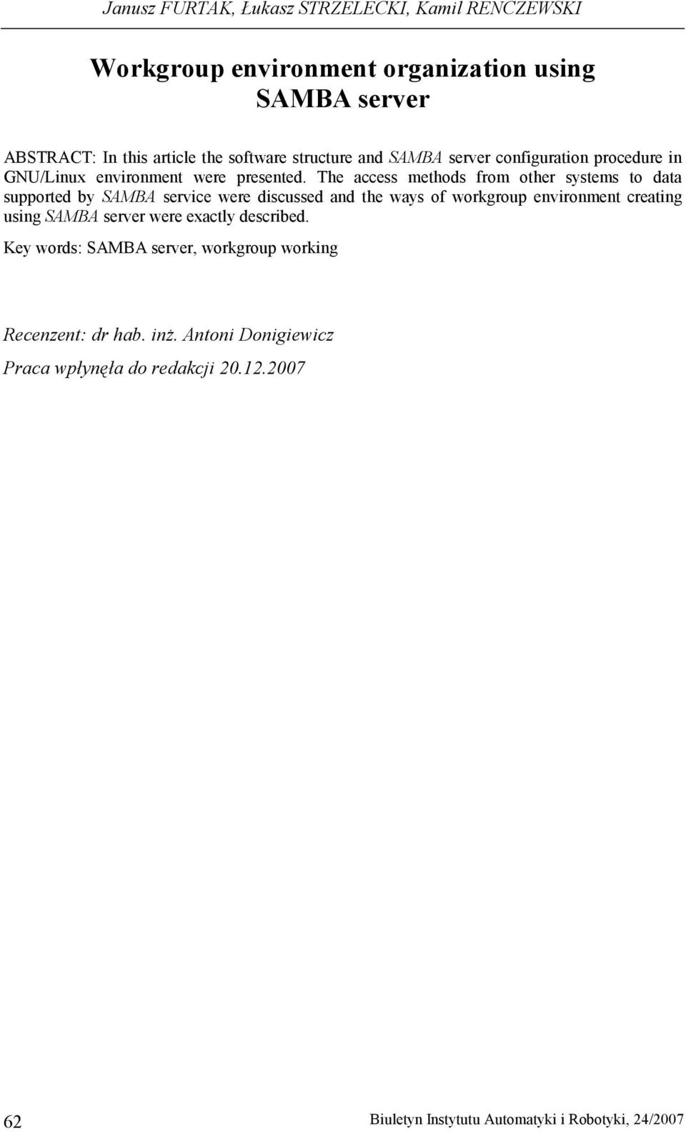 The access methods from other systems to data supported by SAMBA service were discussed and the ways of workgroup environment creating using SAMBA