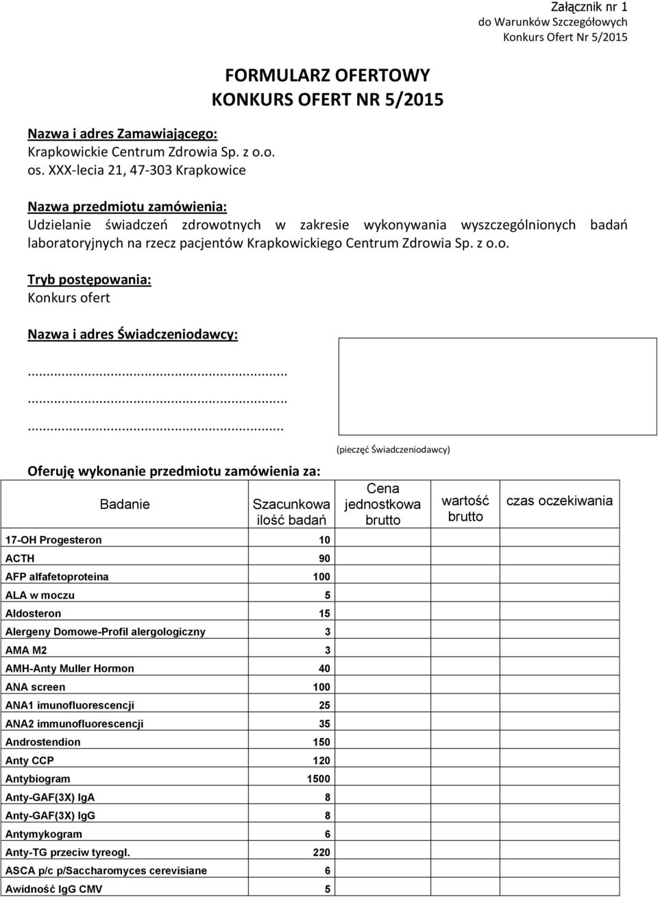 na rzecz pacjentów Krapkowickiego Centrum Zdrowia Sp. z o.o. Tryb postępowania: Konkurs ofert Nazwa i adres Świadczeniodawcy:.