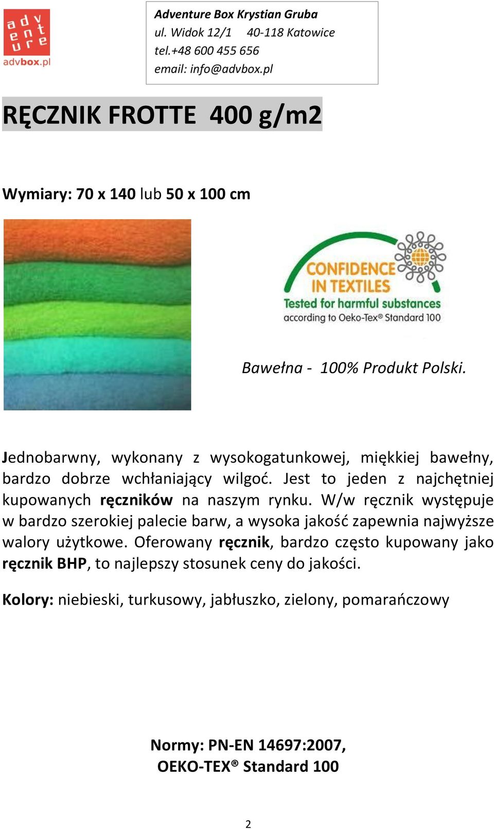 Jest to jeden z najchętniej kupowanych ręczników na naszym rynku. W/w ręcznik występuje BAWEŁNA - 100% Produkt Polski.