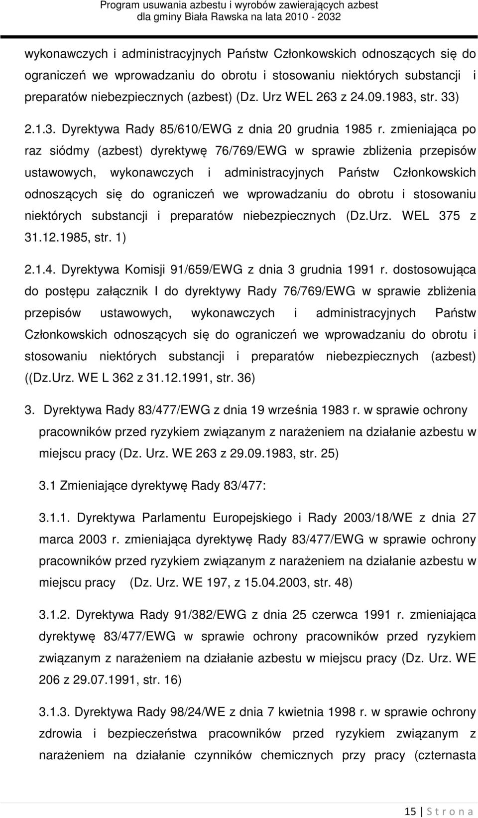 zmieniająca po raz siódmy (azbest) dyrektywę 76/769/EWG w sprawie zbliżenia przepisów ustawowych, wykonawczych i administracyjnych Państw Członkowskich odnoszących się do ograniczeń we wprowadzaniu