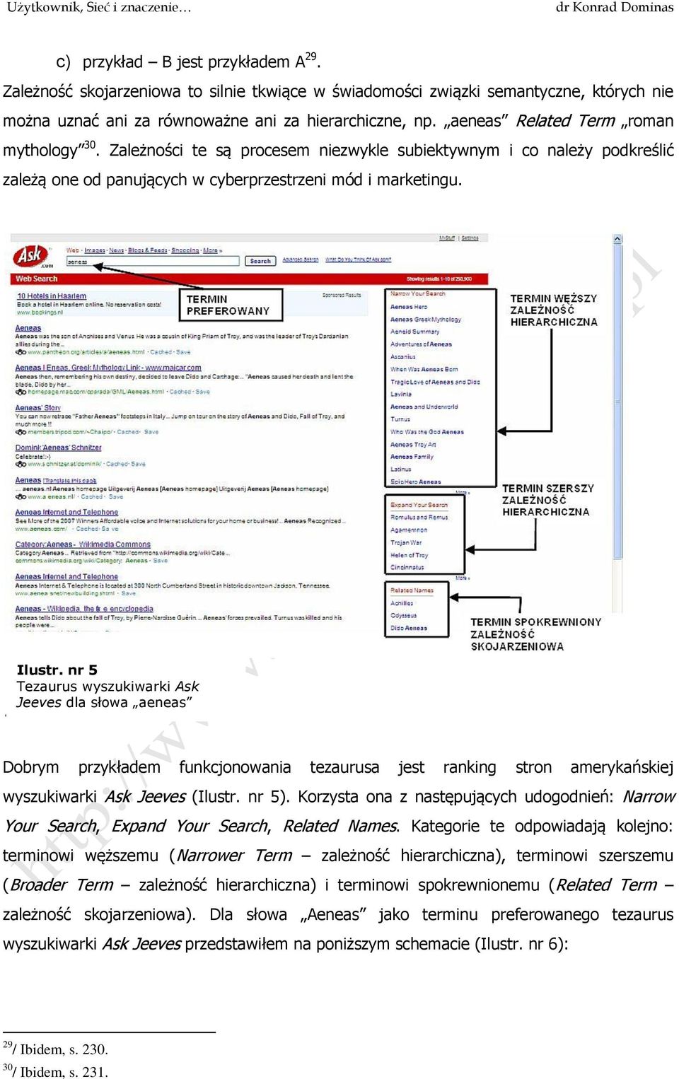 nr 5 Tezaurus wyszukiwarki Ask Jeeves dla słowa aeneas Dobrym przykładem funkcjonowania tezaurusa jest ranking stron amerykańskiej wyszukiwarki Ask Jeeves (Ilustr. nr 5).