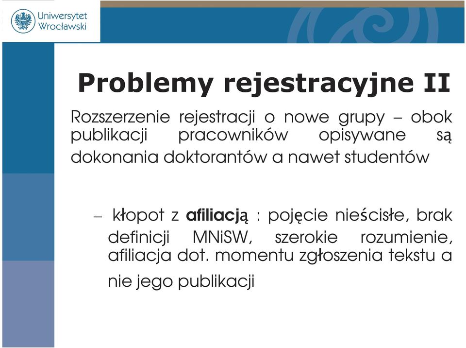 studentów kłopot z afiliacją : pojęcie nieścisłe, brak definicji MNiSW,