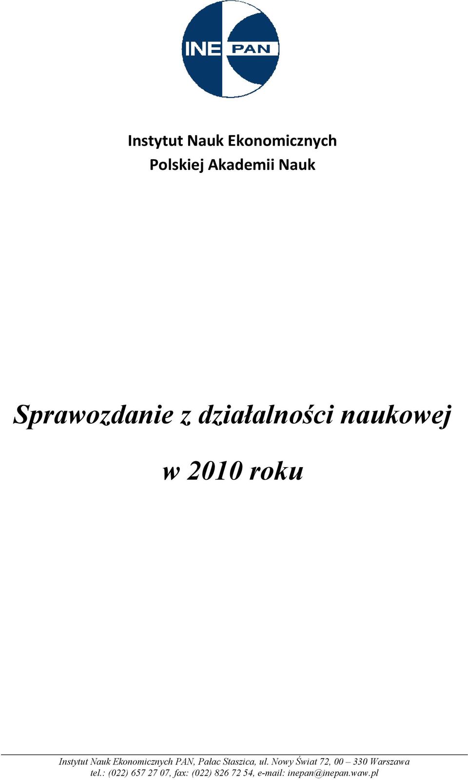 PAN, Pałac Staszica, ul. Nowy Świat 72, 00 330 Warszawa tel.