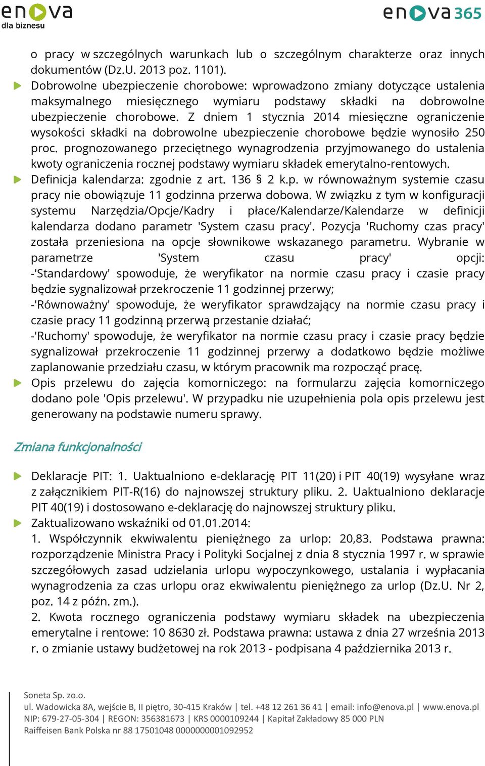 Z dniem 1 stycznia 2014 miesięczne ograniczenie wysokości składki na dobrowolne ubezpieczenie chorobowe będzie wynosiło 250 proc.