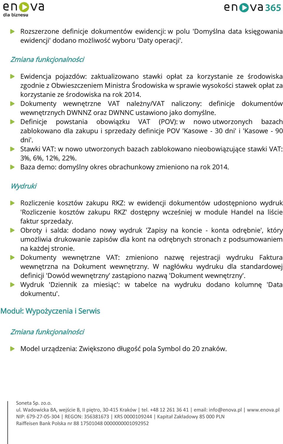 środowiska na rok 2014. Dokumenty wewnętrzne VAT należny/vat naliczony: definicje dokumentów wewnętrznych DWNNZ oraz DWNNC ustawiono jako domyślne.