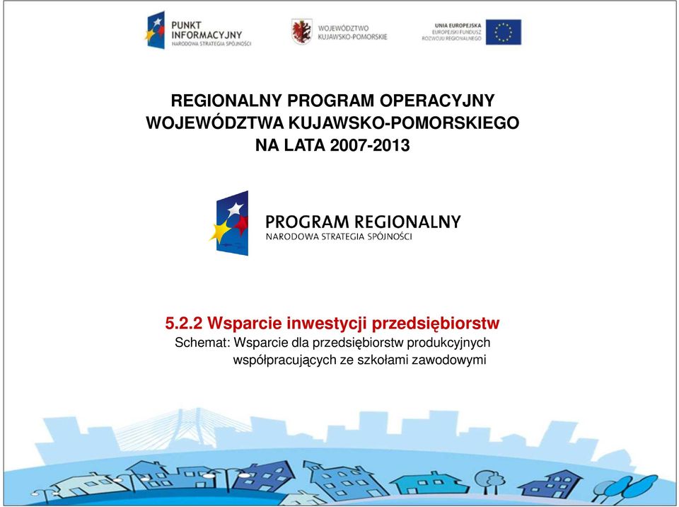 07-2013 5.2.2 Wsparcie inwestycji przedsiębiorstw