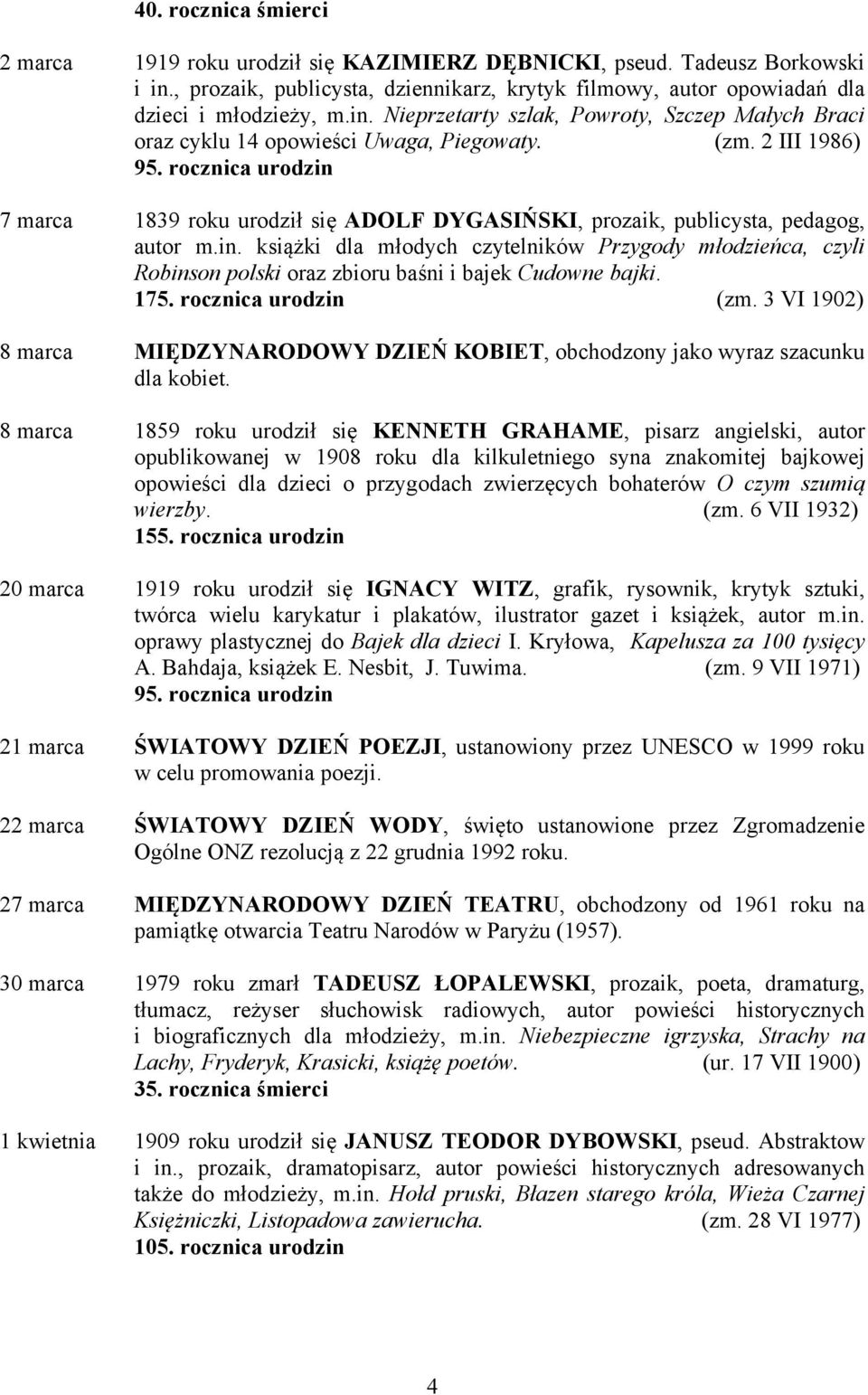 175. rocznica urodzin (zm. 3 VI 1902) 8 marca MIĘDZYNARODOWY DZIEŃ KOBIET, obchodzony jako wyraz szacunku dla kobiet.