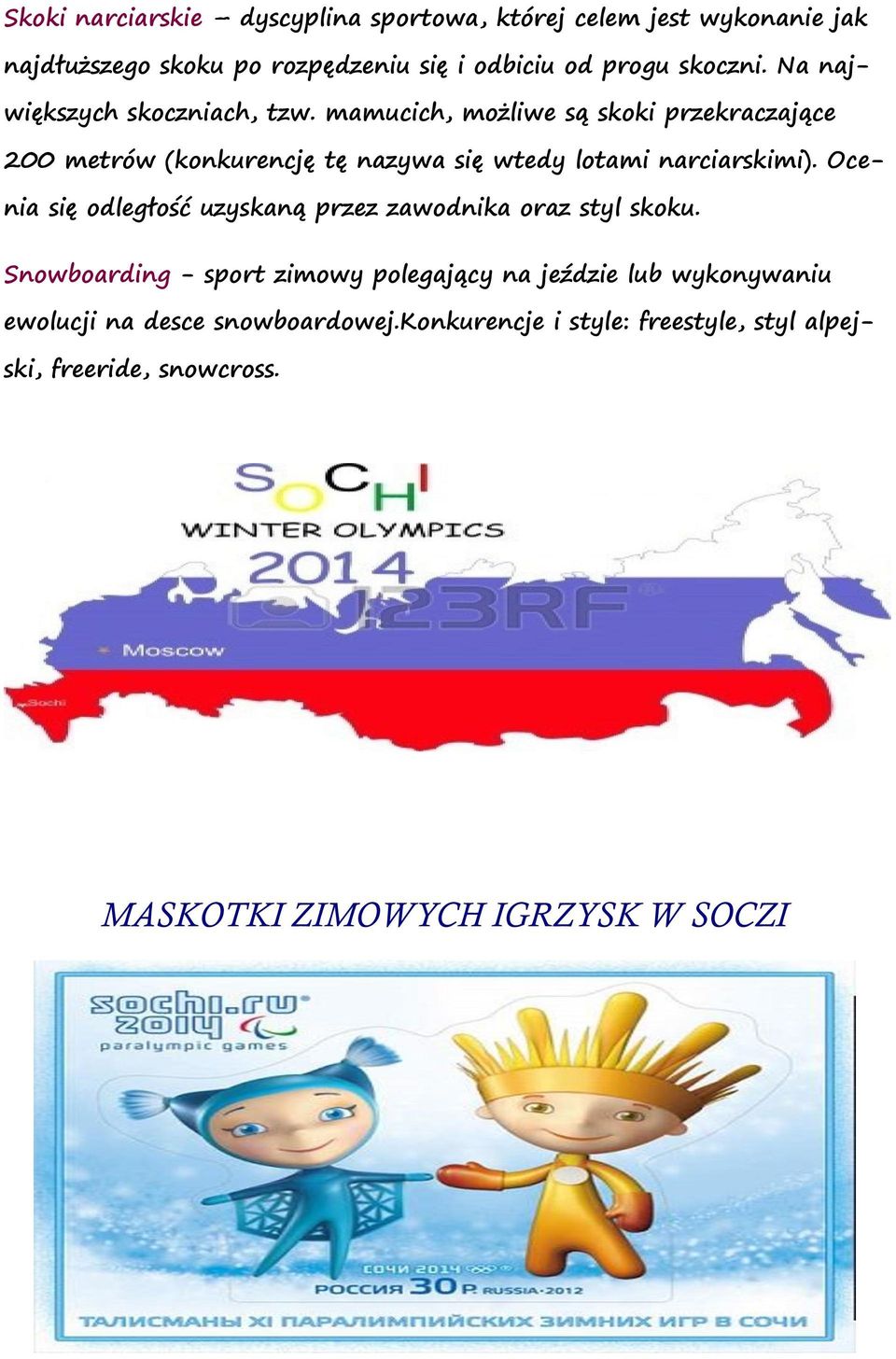 mamucich, możliwe są skoki przekraczające 200 metrów (konkurencję tę nazywa się wtedy lotami narciarskimi).