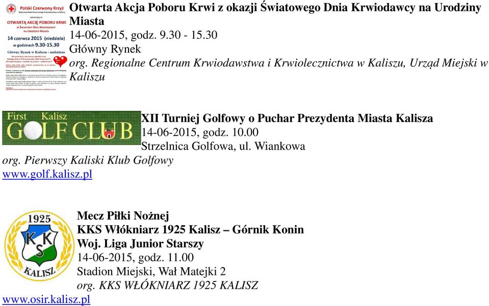 14-06-2015, godz. 10.00 Strzelnica Golfowa, ul. Wiankowa org. Pierwszy Kaliski Klub Golfowy www.golf.kalisz.