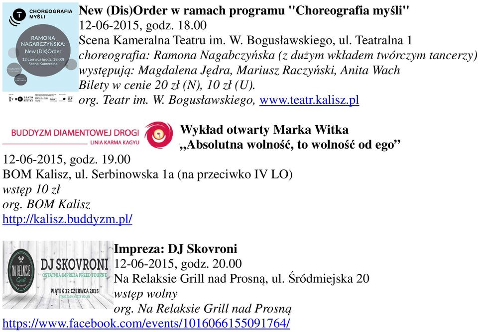 Teatr im. W. Bogusławskiego, www.teatr.kalisz.pl Wykład otwarty Marka Witka Absolutna wolność, to wolność od ego 12-06-2015, godz. 19.00 BOM Kalisz, ul.