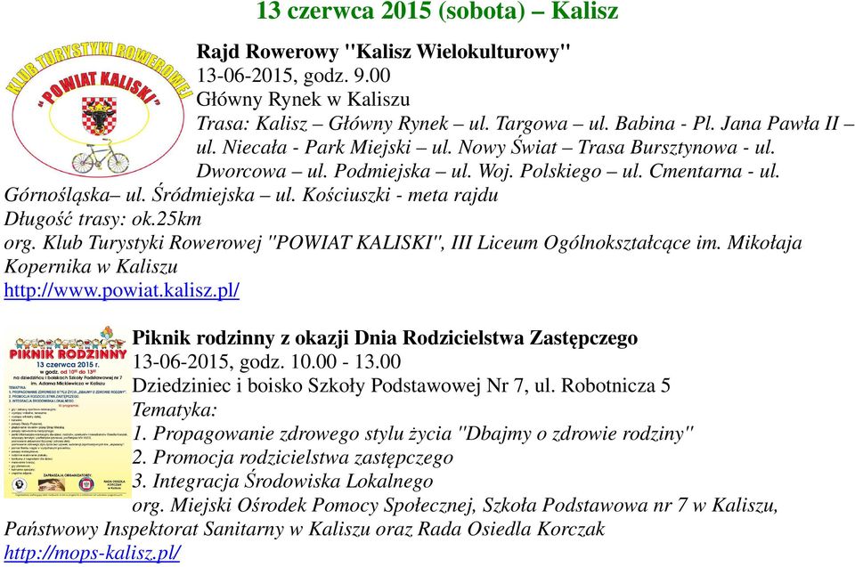 25km org. Klub Turystyki Rowerowej ''POWIAT KALISKI'', III Liceum Ogólnokształcące im. Mikołaja Kopernika w Kaliszu http://www.powiat.kalisz.