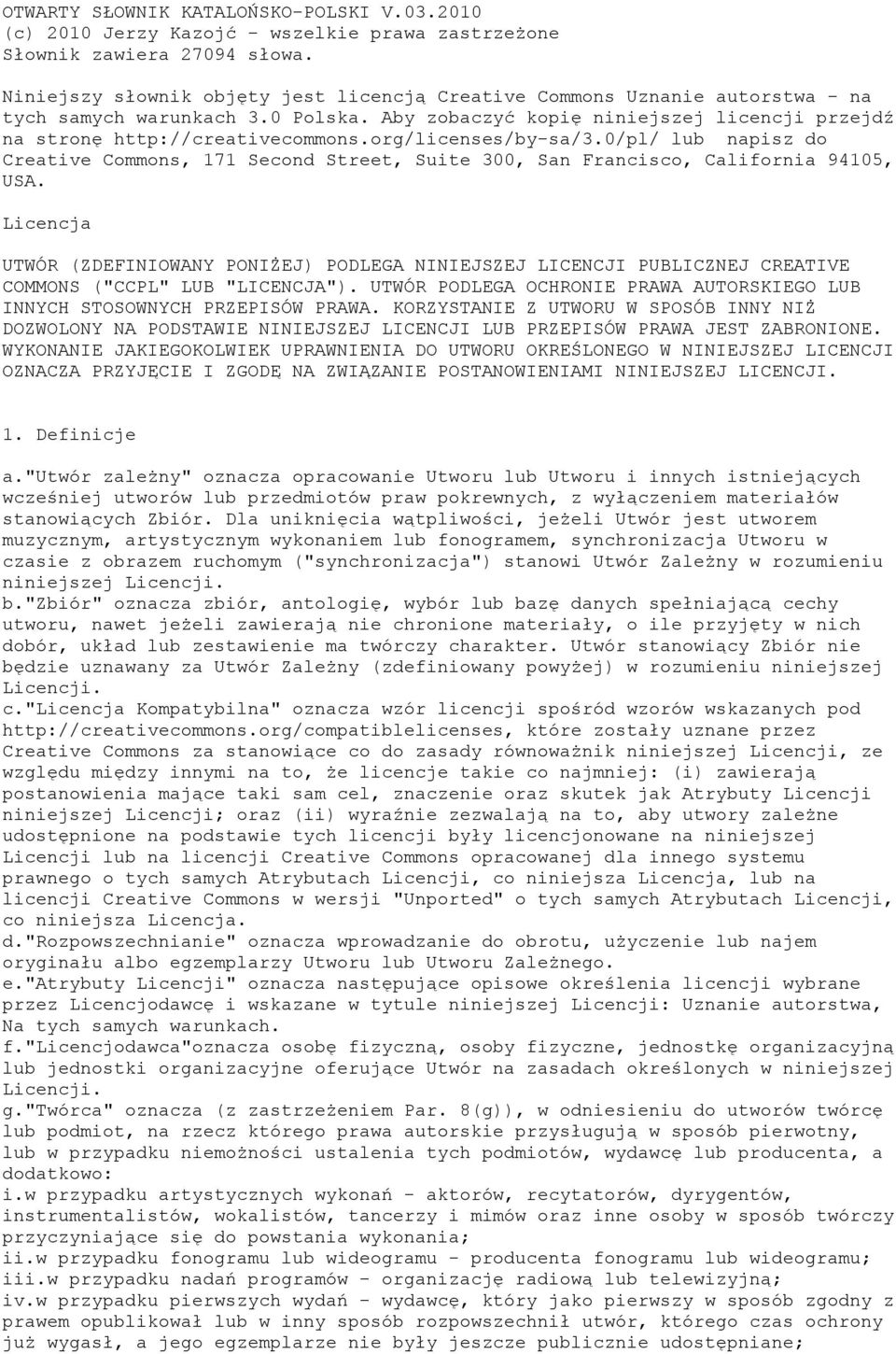 org/licenses/by-sa/3.0/pl/ lub napisz do Creative Commons, 171 Second Street, Suite 300, San Francisco, California 94105, USA.