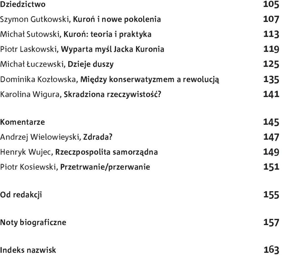 rewolucją 135 Karolina Wigura, Skradziona rzeczywistość? 141 Komentarze 145 Andrzej Wielowieyski, Zdrada?