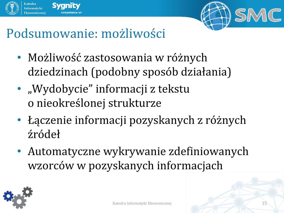 strukturze Łączenie informacji pozyskanych z różnych źródeł Automatyczne