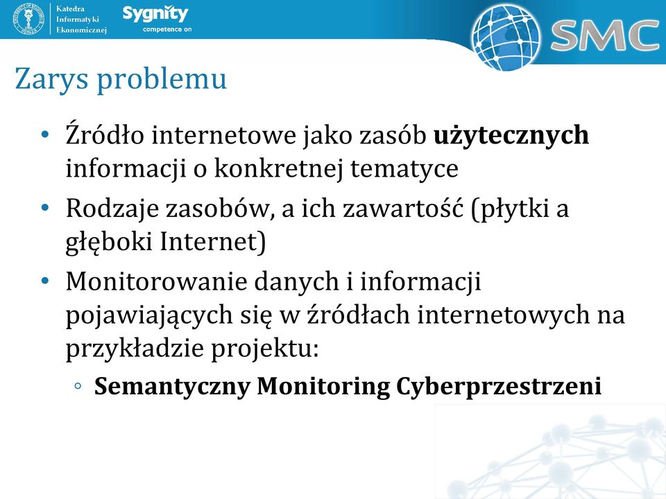 Internet) Monitorowanie danych i informacji pojawiających się w źródłach