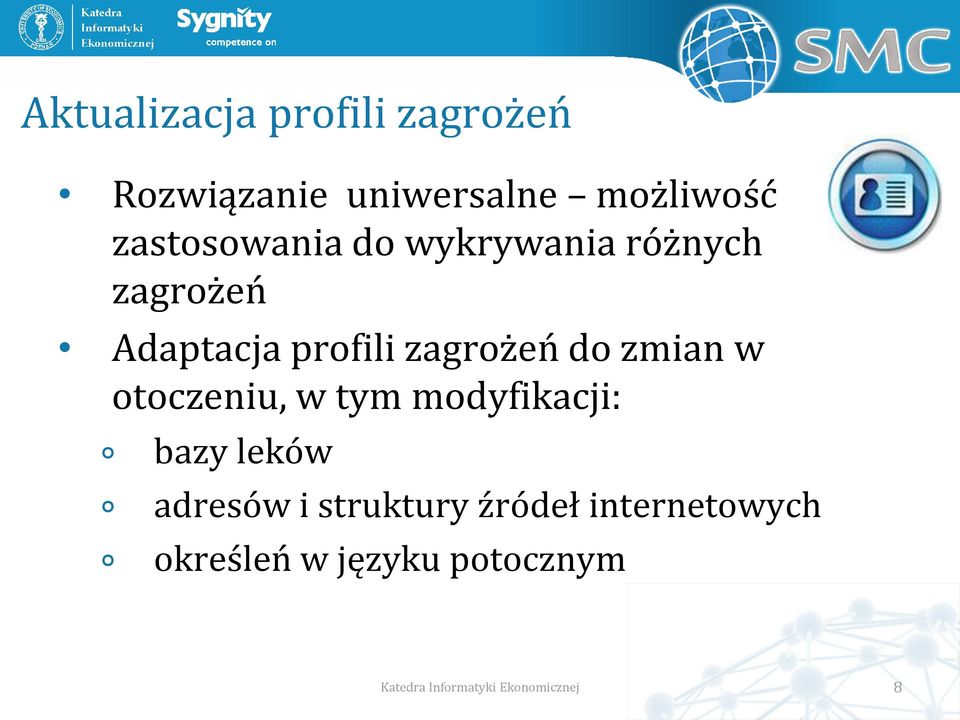 do zmian w otoczeniu, w tym modyfikacji: bazy leków adresów i struktury