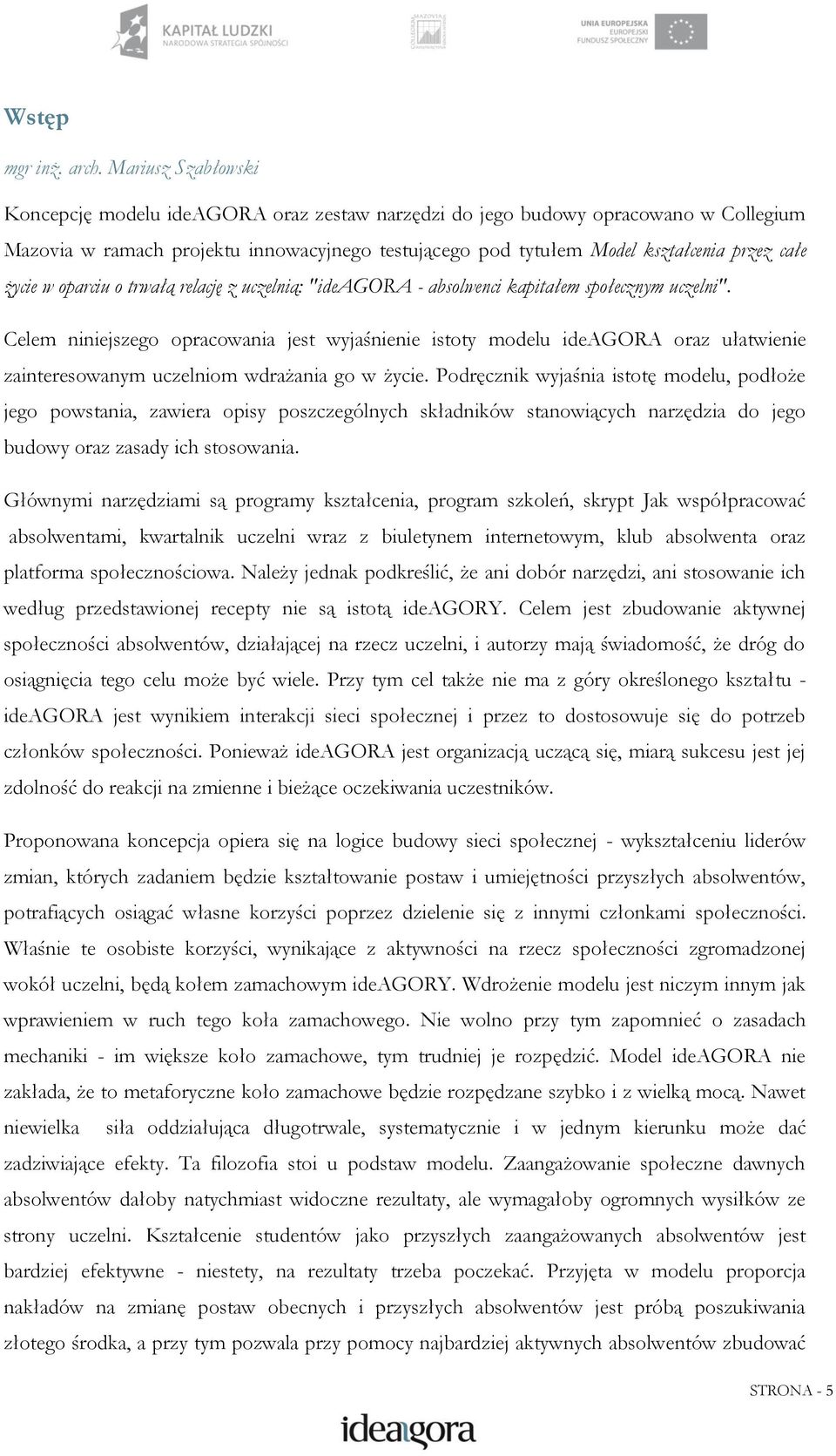 życie w oparciu o trwałą relację z uczelnią: "ideagora - absolwenci kapitałem społecznym uczelni".