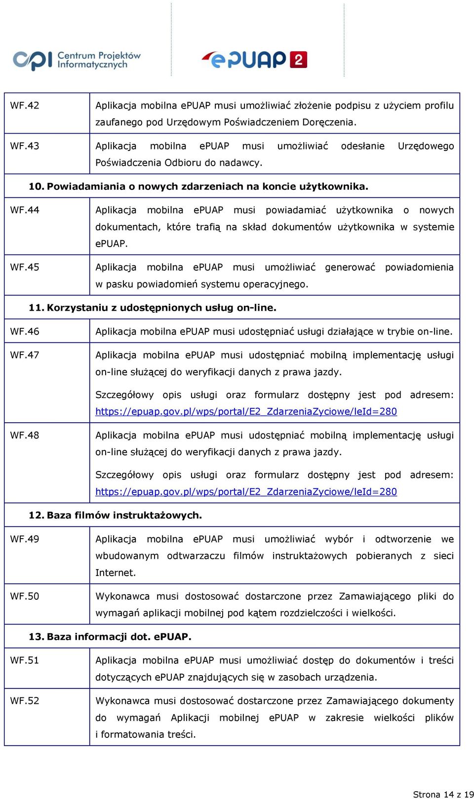 44 Aplikacja mobilna epuap musi powiadamiać użytkownika o nowych dokumentach, które trafią na skład dokumentów użytkownika w systemie epuap. WF.