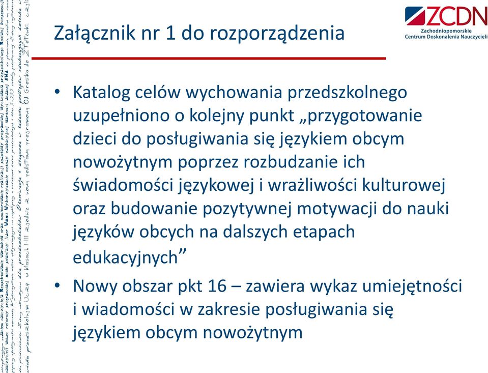 językowej i wrażliwości kulturowej oraz budowanie pozytywnej motywacji do nauki języków obcych na dalszych