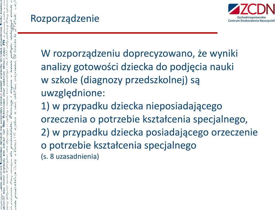 dziecka nieposiadającego orzeczenia o potrzebie kształcenia specjalnego, 2) w