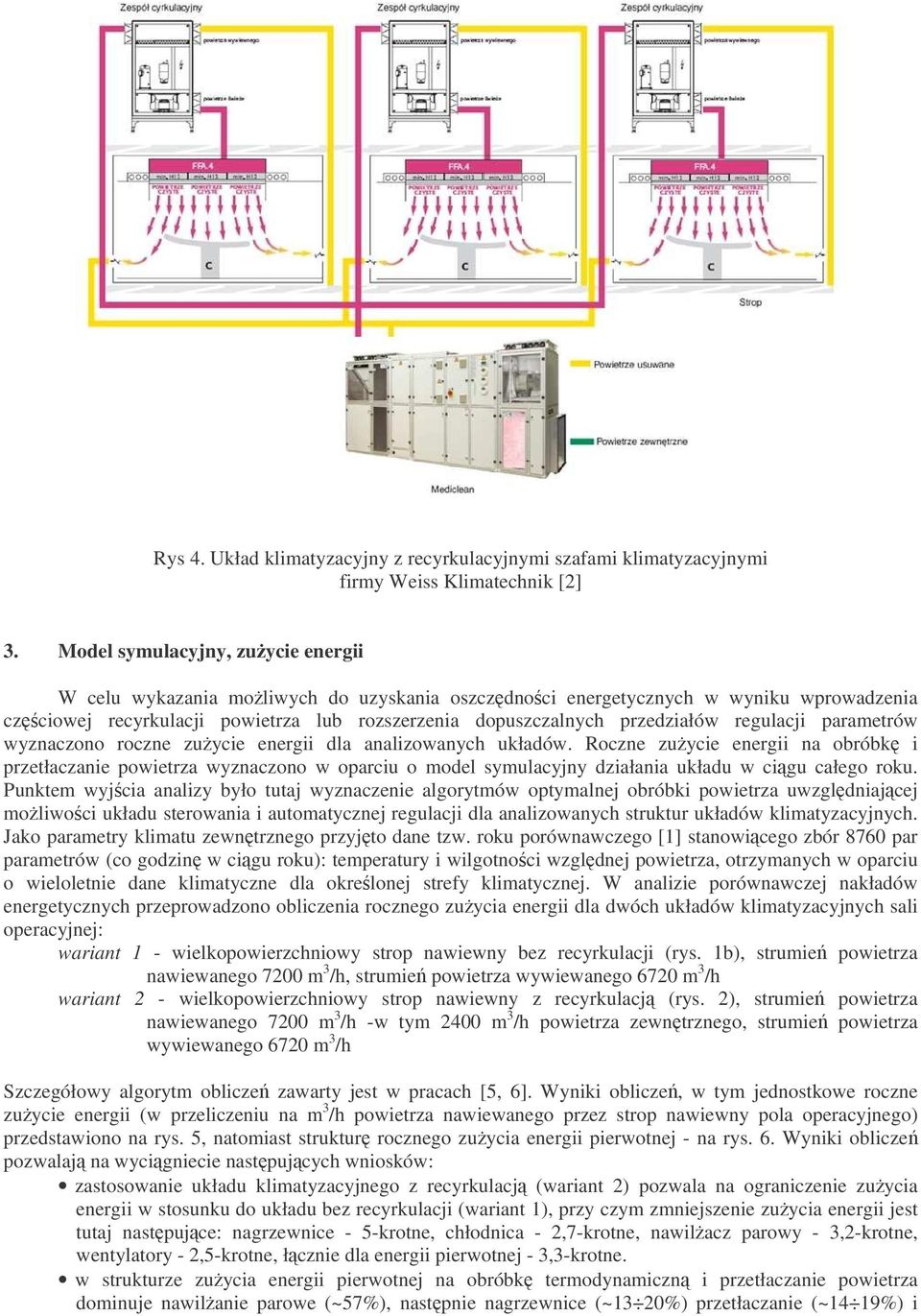 regulacji parametrów wyznaczono roczne zuycie energii dla analizowanych układów.
