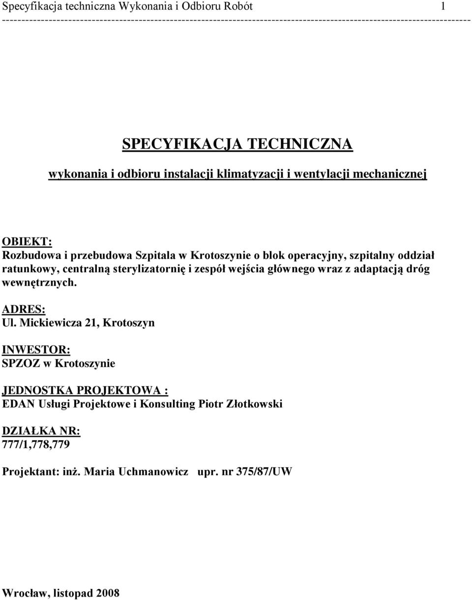 zespół wejścia głównego wraz z adaptacją dróg wewnętrznych. ADRES: Ul.