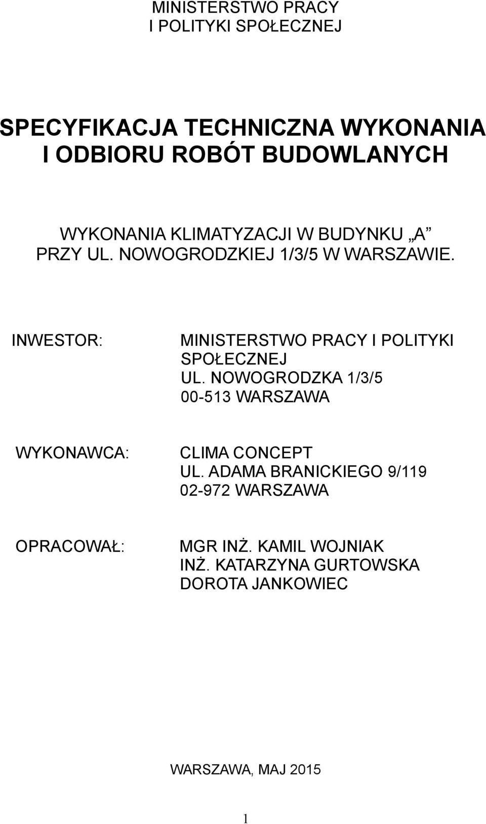 INWESTOR: MINISTERSTWO PRACY I POLITYKI SPOŁECZNEJ UL.