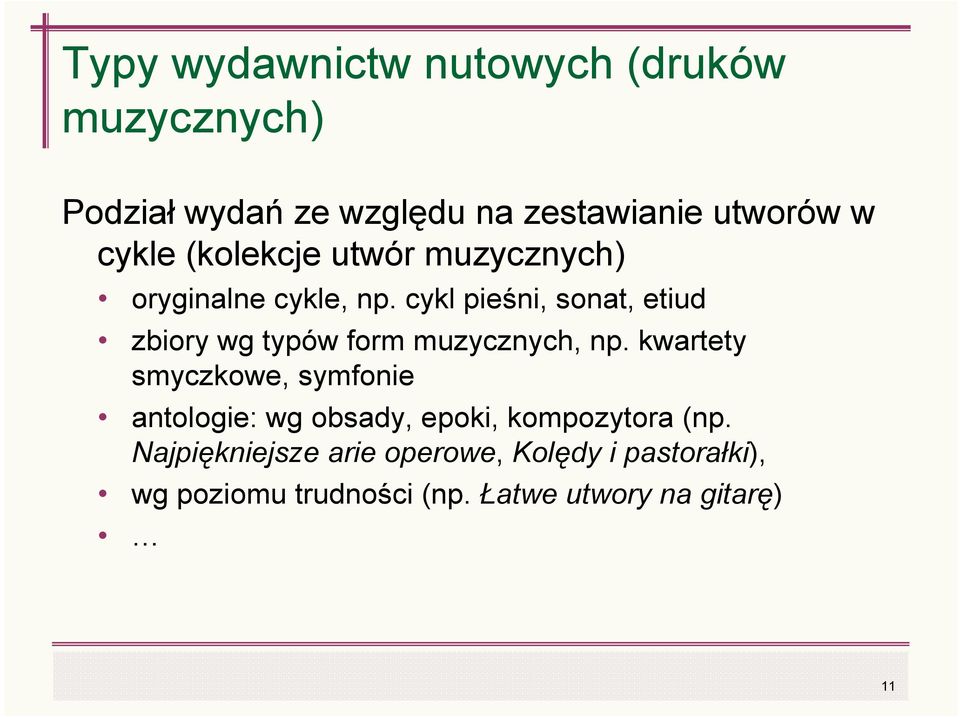 cykl pieśni, sonat, etiud zbiory wg typów form muzycznych, np.