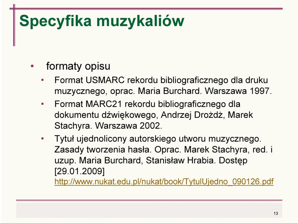 Warszawa 2002. Tytuł ujednolicony autorskiego utworu muzycznego. Zasady tworzenia hasła. Oprac. Marek Stachyra, red.