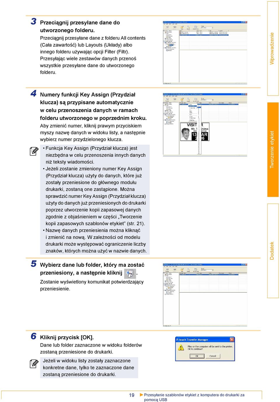 4 Numery funkcji Key Assign (Przydział klucza) są przypisane automatycznie w celu przenoszenia danych w ramach folderu utworzonego w poprzednim kroku.