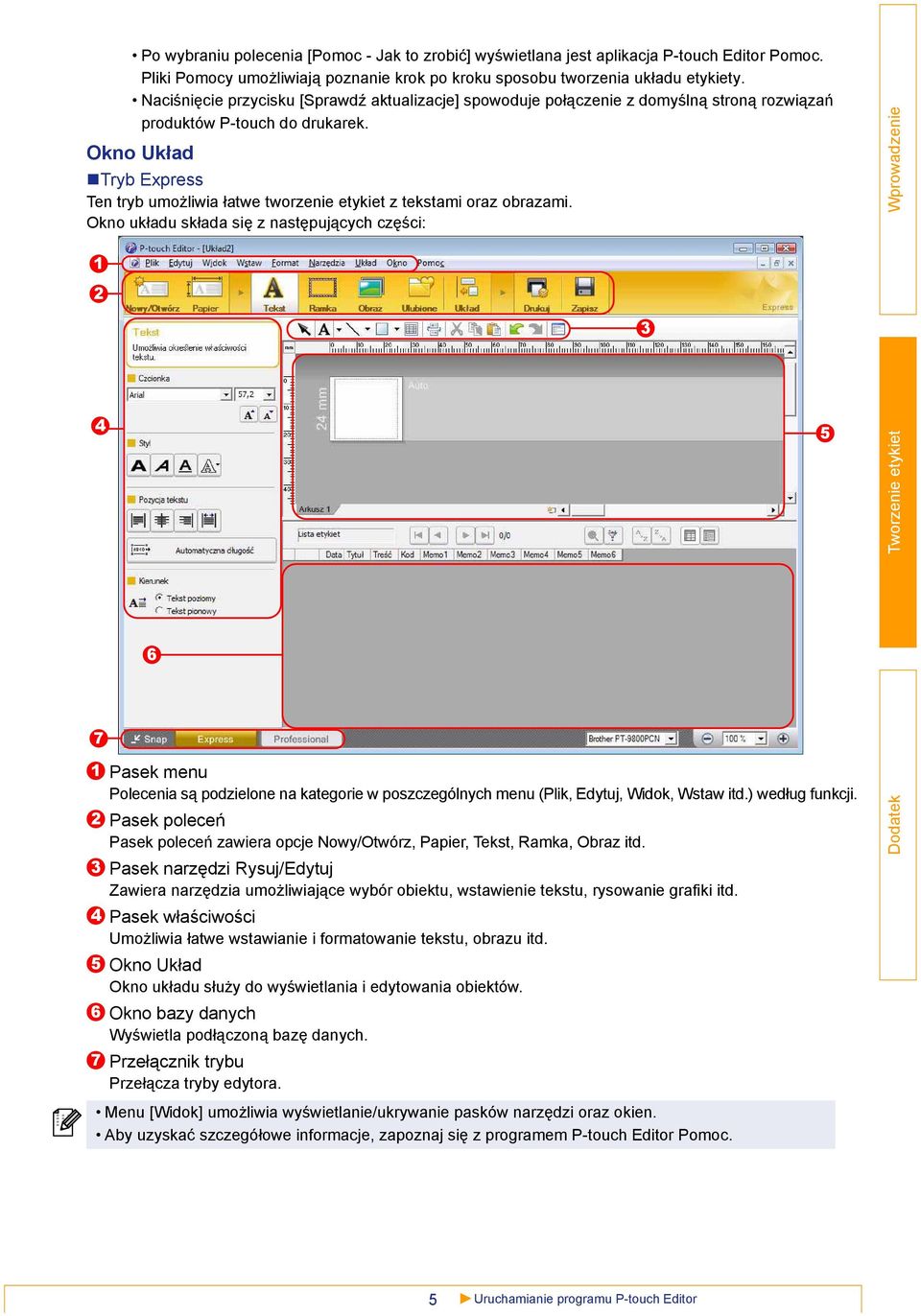 Okno Układ Tryb Express Ten tryb umożliwia łatwe tworzenie etykiet z tekstami oraz obrazami.