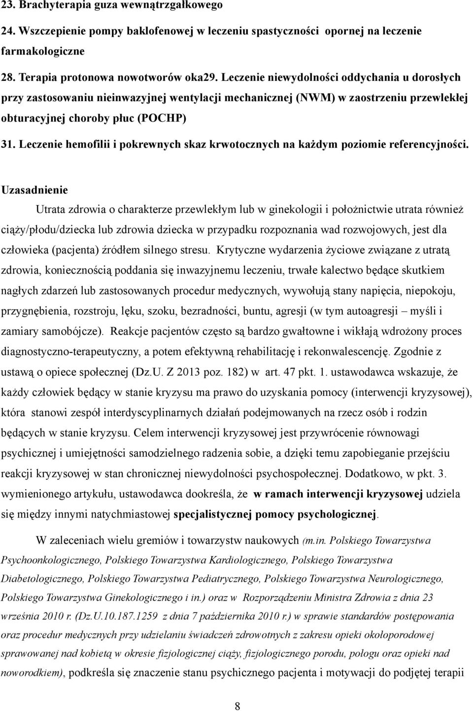 Leczenie hemofilii i pokrewnych skaz krwotocznych na każdym poziomie referencyjności.