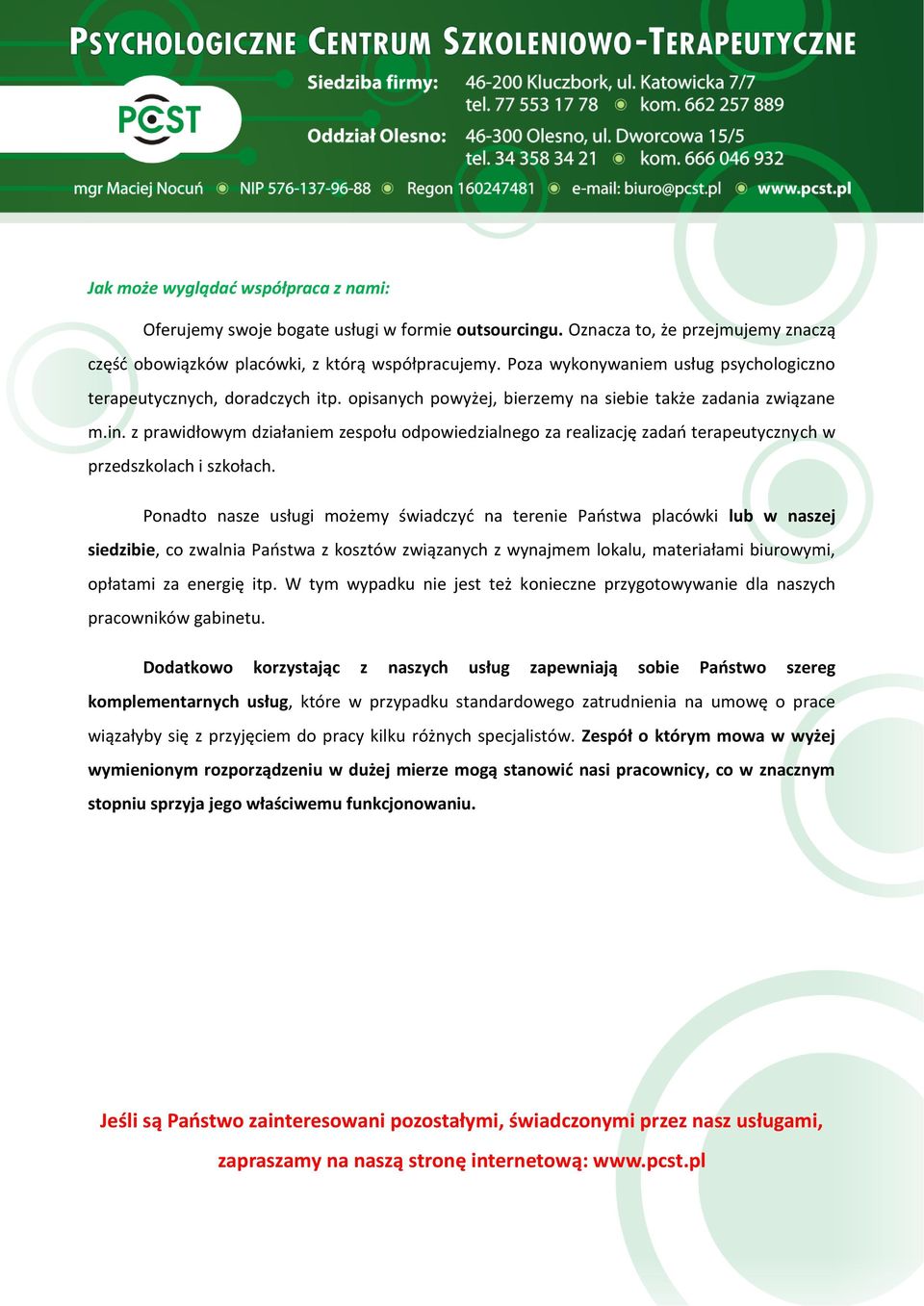 z prawidłowym działaniem zespołu odpowiedzialnego za realizację zadań terapeutycznych w przedszkolach i szkołach.