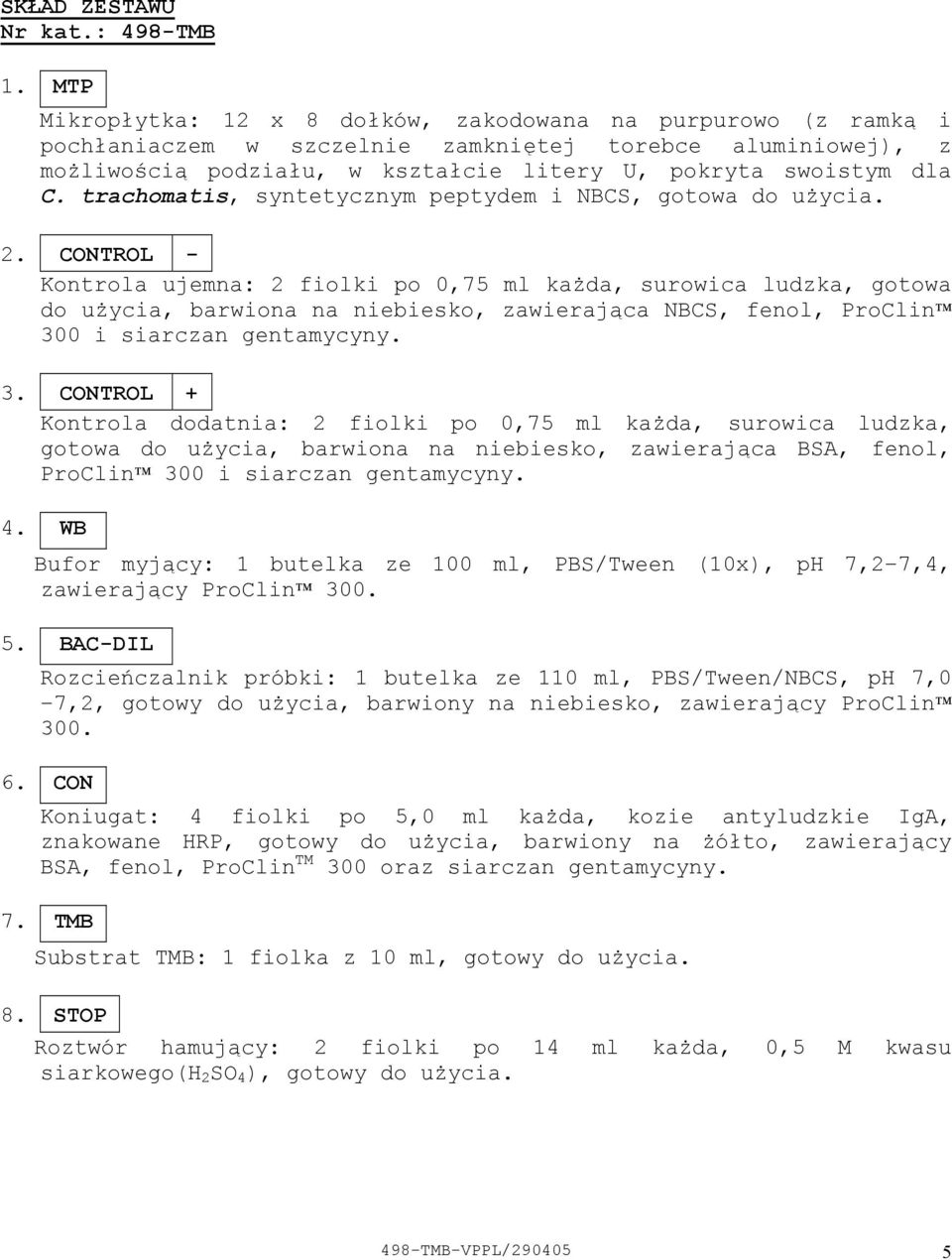 trachomatis, syntetycznym peptydem i NBCS, gotowa do użycia. 2.