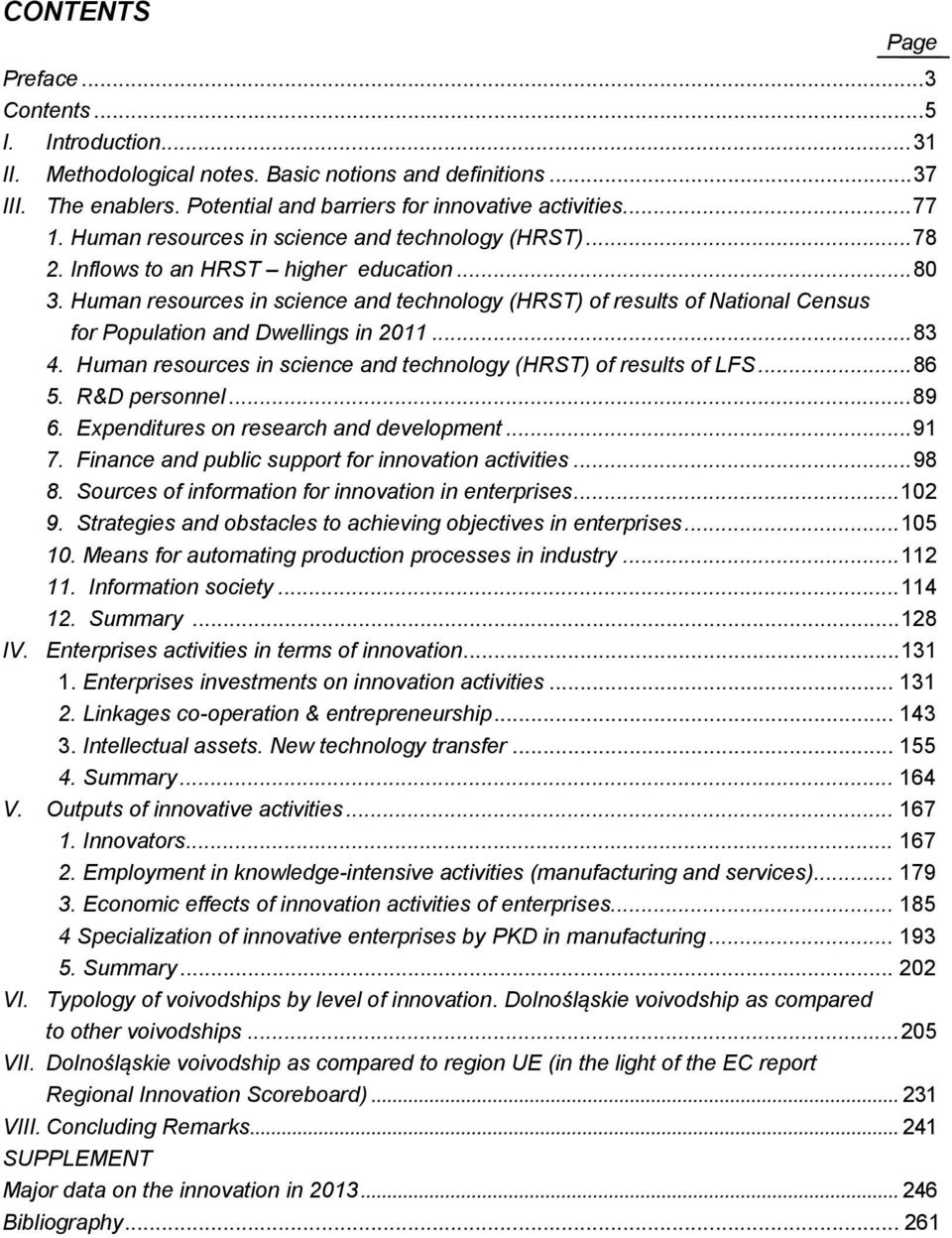 Human resources in science and technology (HRST) of results of National Census for Population and Dwellings in 2011... 83 4. Human resources in science and technology (HRST) of results of LFS... 86 5.