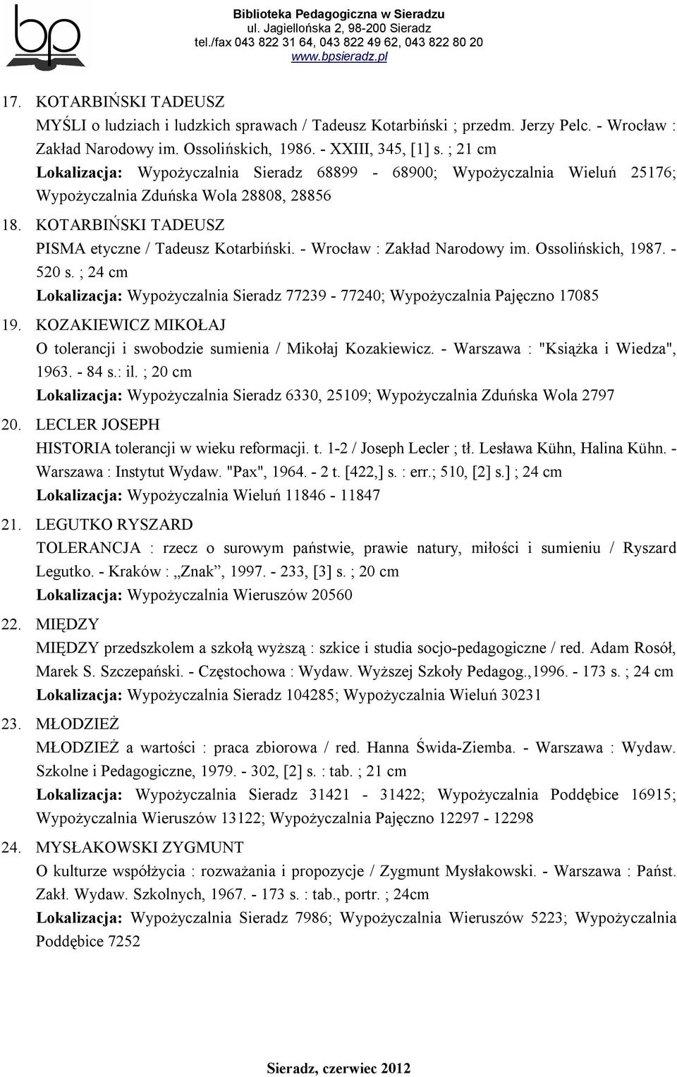- Wrocław : Zakład Narodowy im. Ossolińskich, 1987. - 520 s. ; 24 cm Lokalizacja: Wypożyczalnia Sieradz 77239-77240; Wypożyczalnia Pajęczno 17085 19.