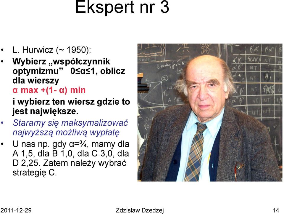 α) min i wybierz ten wiersz gdzie to jest największe.