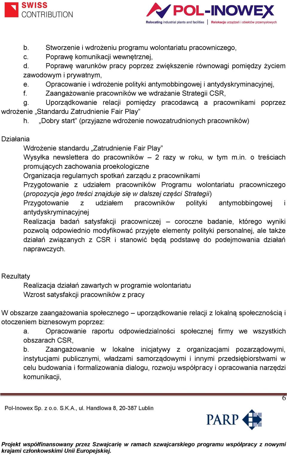 Uporządkowanie relacji pomiędzy pracodawcą a pracownikami poprzez wdrożenie Standardu Zatrudnienie Fair Play h.